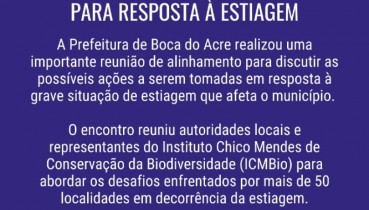Prefeitura de Boca do Acre Realiza Reunião de Alinhamento para Resposta à Estiagem